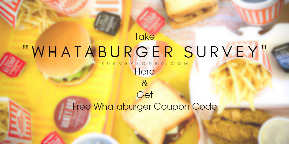 Whataburger Survey Free Whataburger Coupon